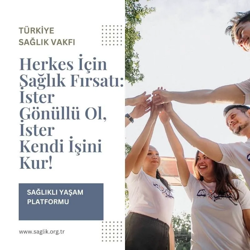 Herkes İçin Sağlık Fırsatı: İster Gönüllü Ol, İster Kendi İşini Kur!